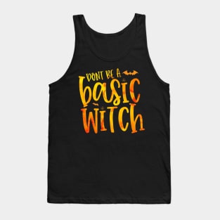 DONT BE A  Basic Witch halloween Tank Top